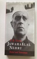 Jawaharlal Nehru: Rebel and Statesman