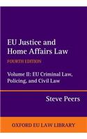 Eu Justice and Home Affairs Law Eu Criminal Law, Policing, and Civil Law