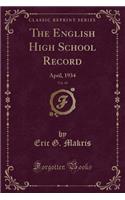 The English High School Record, Vol. 49: April, 1934 (Classic Reprint)