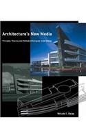 Architecture's New Media: Principles, Theories, and Methods of Computer-Aided Design