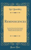 Reminiscences: Personal and Other Incidents; Early Settlement of Otsego County; Notices and Anecdotes of Public Men; Judicial, Legal, and Legislative Matters; Field Sports; Dissertations and Discussions (Classic Reprint): Personal and Other Incidents; Early Settlement of Otsego County; Notices and Anecdotes of Public Men; Judicial, Legal, and Legislative Matters; Fiel