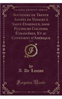 Souvenirs de Trente Années de Voyages À Saint-Domingue, Dans Plusieurs Colonies Étrangères, Et Au Continent d'Amérique, Vol. 2 (Classic Reprint)