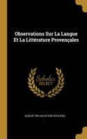 Observations Sur La Langue Et La Littérature Provençales