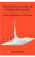 Physical Basis of Thermodynamics