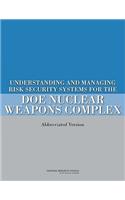 Understanding and Managing Risk in Security Systems for the DOE Nuclear Weapons Complex: (Abbreviated Version)