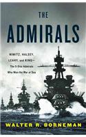 The Admirals: Nimitz, Halsey, Leahy, and King--The Five-Star Admirals Who Won the War at Sea