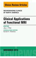 Clinical Applications of Functional Mri, an Issue of Neuroimaging Clinics: (24 Clinics: Radiology)