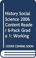 History Social Science 2006 Content Reader 6-Pack Grade 1: Working