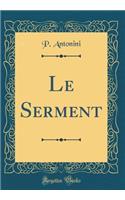 Le Serment (Classic Reprint)
