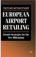 European Airport Retailing: Growth Strategies for the New Millennium