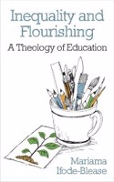 Inequality and Flourishing: A Theology of Education