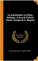 La mandragola. La Clizia. Belfagor. A cura di Vittorio Osimo. Disegni di A. Magrini