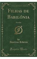 Filhas de BabilÃ³nia: Novelas (Classic Reprint)