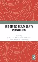 Indigenous Health Equity and Wellness