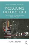 Producing Queer Youth: The Paradox of Digital Media Empowerment(Routledge Research in Gender, Sexuality, and Media)
