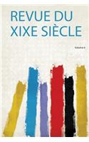 Revue Du Xixe Siècle: Volume 6