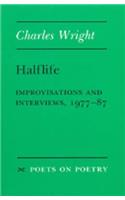 Halflife: Improvisations and Interviews, 1977-87(Poets on Poetry)