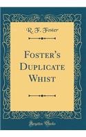 Foster's Duplicate Whist (Classic Reprint)
