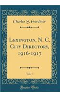 Lexington, N. C. City Directory, 1916-1917, Vol. 1 (Classic Reprint)