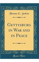 Gettysburg in War and in Peace (Classic Reprint)