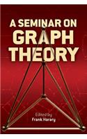 A Seminar on Graph Theory
