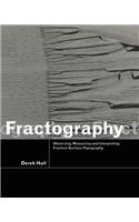 Fractography: Observing, Measuring and Interpreting Fracture Surface Topography