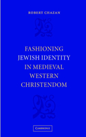 Fashioning Jewish Identity in Medieval Western Christendom