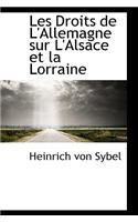 Les Droits de L'Allemagne Sur L'Alsace Et La Lorraine