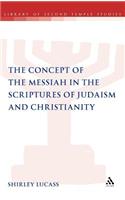 The Concept of the Messiah in the Scriptures of Judaism and Christianity: (The Library of Second Temple Studies)