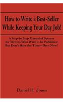 How to Write a Best-Seller While Keeping Your Day Job!