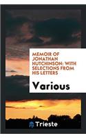 Memoir of Jonathan Hutchinson: With Selections from His Letters