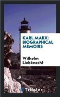 Karl Marx: Biographical Memoirs