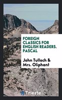 Foreign Classics for English Readers. Pascal