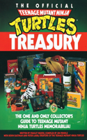 Official Teenage Mutant Ninja Turtles Treasury: The One and Only Collector's Guide to Teenage Mutant Ninja Turtles Memorabilia