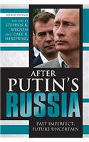 After Putin's Russia: Past Imperfect, Future Uncertain, Fourth Edition