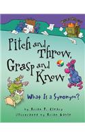 Pitch and Throw, Grasp and Know