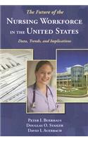 The Future of the Nursing Workforce in the United States