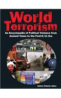 World Terrorism: An Encyclopedia of Political Violence from Ancient Times to the Post-9/11 Era