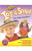 It's a Snap! Ages 3-5: Fun Faith-Builders