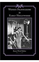 Women Filmmakers in Early Hollywood