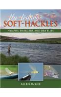 Fly-Fishing Soft-Hackles: Nymphs, Emergers, and Dry Flies