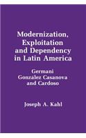 Modernization, Exploitation and Dependency in Latin America