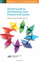 Academy of Nutrition and Dietetics Pocket Guide to the Nutrition Care Process and Cancer (Pocket Guides)