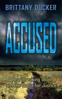 Accused: A Heartbreaking Death and the Quest for Justice