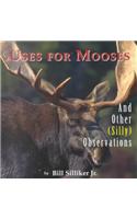 Uses for Mooses