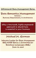 Data Semantics Management, Volume 1, Rationale, Requirements, and Architecture