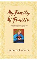 My Family, Mi Familia, a Young Anglo Woman's Journey Into a Mexican-American Family