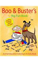 Boo & Buster's Big Fun Book! Animal Education Coloring & Activity Book!