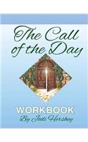 The Call of the Day Workbook