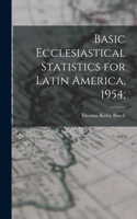 Basic Ecclesiastical Statistics for Latin America, 1954;